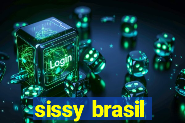 sissy brasil